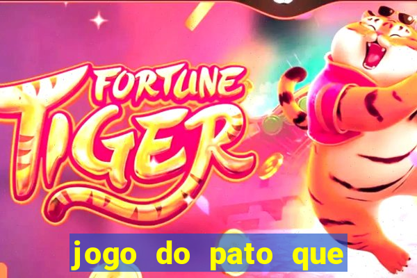 jogo do pato que ganha dinheiro